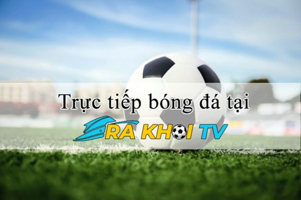 Ưu điểm khi chọn xem bóng đá tại Rakhoi TV