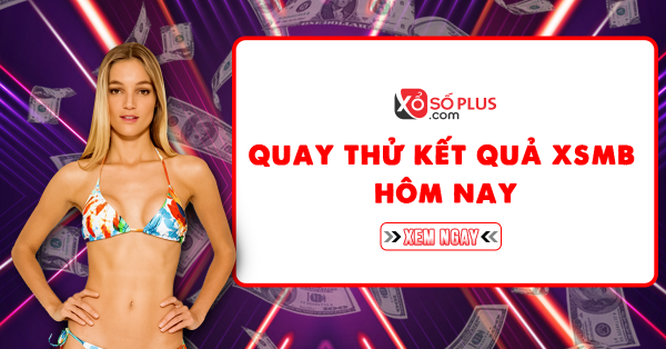 Quay thử XSMB 24/11/2019 - Quay thử kết quả xổ số Miền Bắc hôm nay